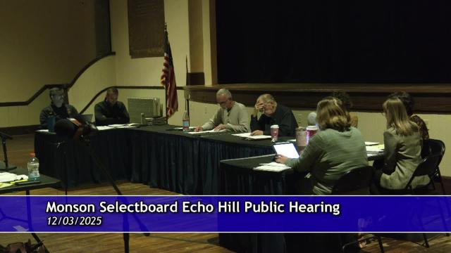 12-03-25 Monson Selectboard Echo Hill Public Hearing